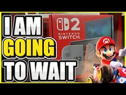 Nintendo Switch 2 is Here BUT... I'm Going to WAIT!