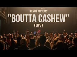 BILMURI - BOUTTA CASHEW (LIVE)