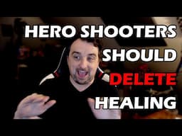 Why "Hero Shooters" should delete healing