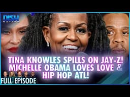 Tina Knowles Spills on Jay-Z! Michelle Obama LOVES Love & Hip Hop ATL! Episode 166 S13 - 04/28/25