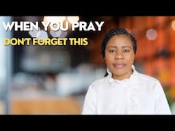 When You Pray, Don't Forget To Say THIS Prayer