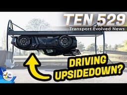 TEN Transport Evolved News Episode 529 - Upside Down (But in A Good Way)