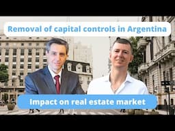 Removal of capital controls in Argentina - impact on Buenos Aires real estate market
