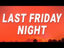 Katy Perry - Last Friday Night (T.G.I.F.) (Lyrics)