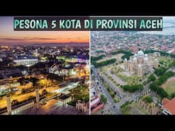 Daftar 5 Kota di Provinsi Aceh, Pulau Sumatera.