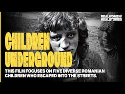 Children Underground: Street Kids in Romania (TW: GRAPHIC)