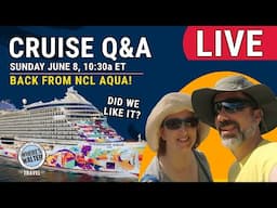 LIVE: Sunday Cruise Q&A | Back from NCL Aqua! | June 8, 10:30a ET