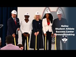 UConn Celebrates Groundbreaking for The Bailey Student-Athlete Success Center