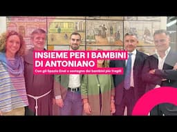 #EnelCuoreOnlus e Antoniano Onlus insieme per supportare bambini con fragilità e disabilità