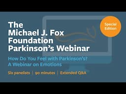 Webinar: “How Do You Feel with Parkinson’s? A Special Edition Webinar on Emotions” April 2025