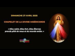 Neuvaine et Chapelet de la Divine Miséricorde du dimanche 27 avril 2025 avec Hélène de la Grâce