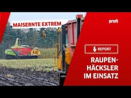 Maisernte Extrem: Raupenhäcksler im Einsatz | profi #Report
