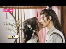 【FULL HD】The Dawn To The Night 02 | A Mortal's Forbidden Passion with Celestial Adversary | 朝阳之于夜