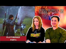 First Time Playing Final Fantasy 16 | Part 6