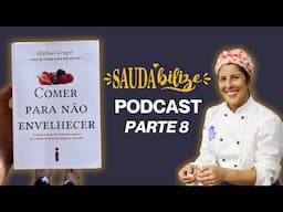 Parte 8 AUDIOLIVRO: Comer para não envelhecer