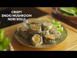 How to cook Crispy Enoki Mushroom Nori Rolls | Vegan and Vegetarian Enoki Nori Rolls