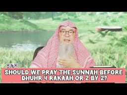 Should we pray the sunnah before dhuhr 4 rakahs or 2 by 2? #islam #islamic #quran assim al hakeem