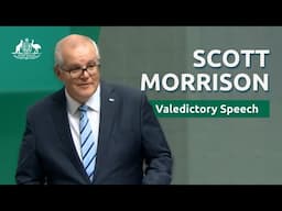 Valedictory Speech - Hon Scott Morrison AC
