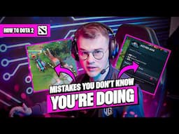 MISTAKES You Don't Know You're Doing | How To Dota 2
