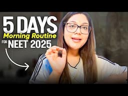 5 Days Morning Routine for NEET 2025 - Toppers Follow this!