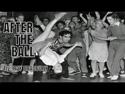 After the Ball by: Ray Bradbury (Review)