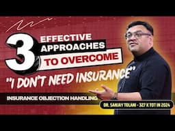 How to Overcome "I Don't Need Insurance" Objection (3 Powerful Methods) | Insurance Sales Training