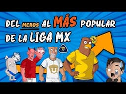 Del menos popular al más popular de la Liga MX ... ¿Dónde está tu equipo?