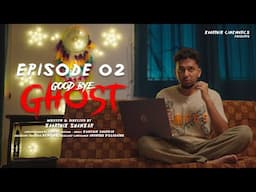 EPISODE 02 - GOOD BYE GHOST - Horror Comedy Thriller Web Series By Kaarthik Shankar