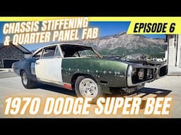 FORGOTTEN 1970 Dodge Super Bee - Episode 6 - USCT Chassis Stiffening & Quarter Panel Fabrication