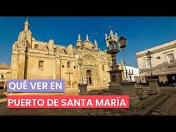 Qué Ver en El Puerto de Santa María: Playas, Historia y Vinos de Cádiz 🍷