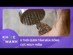 Đừng đùa với tính mạng! 6 thói quen tắm mùa đông cực nguy hiểm gọi "tử thần" về | Khỏe và mạnh