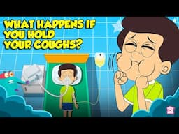 What Happens If You Hold In a Cough? | Why Do We Cough? | How Cough is Formed? | Dr. Binocs Show