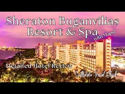 Sheraton Buganvilias Resort & Spa in Puerto Vallarta Mexico - Detailed Hotel Review with Maps