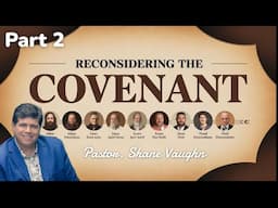 Reconsidering the Covenant (Part 2) 4/25/25 - Zoom Bible Study - Pastor. Shane Vaughn