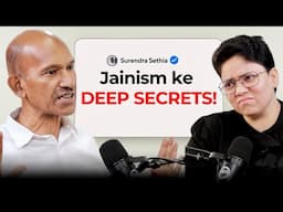 Deep Secrets Of Jainism With Surendra Sethia | Ep - 05 | Sage Up With Pritika Loonia