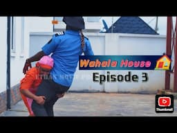WAHALA HOUSE EPISODE 3, what will you do if as a man a woman left you up //#nollywood #comedy #funny