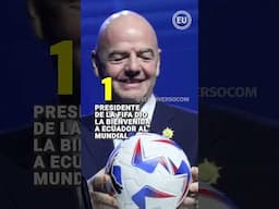 #3impactosdeportivos | Presidente de la FIFA da la bienvenida a Ecuador al Mundial