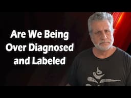 Stuck in the Label: Are We Over-Diagnosed in 2025?