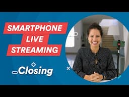 EP24: Closing | Smartphone Live Streaming Guide