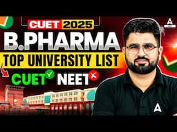 Best University List for B.Pharma through CUET | 🔥Top Universities Best Career Option and Placements
