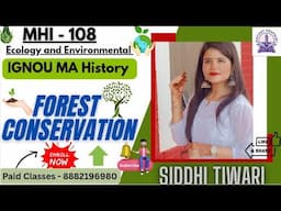 MHI 108:Unit 21 Forest Conservation IGNOU MAHistory By Siddhi Tiwari#ignoumahistoryclassesinenglish
