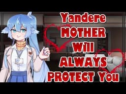 Yandere Mother Will Always Protect You [ASMR Roleplay] [F4A] [Caring] [Soft] [Anti-Bullying]