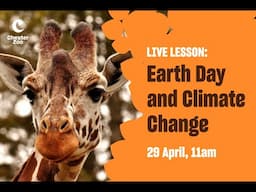 Chester Zoo Live Lesson: Earth Day and Climate Change