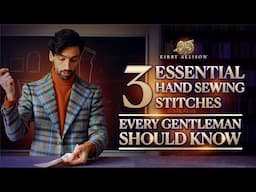 Gentleman's Toolkit: Hand-Sewing Stitches Every Man Needs to Know | Kirby Allison