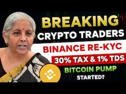 🛑 Binance Traders INDIA ALERT - Re-Kyc | 30% TAX & 1% TDS? | BTC Pump Started? | Bitcoin News Today