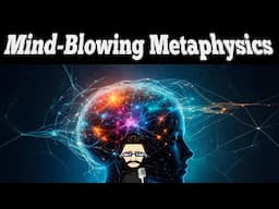 5 Mind-Blowing Metaphysical Philosophies