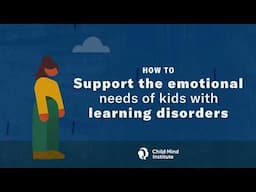 How To Support the Emotional Needs of Kids With Learning Disorders | Child Mind Institute