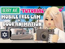 HOW TO USE **FREECAM ON MOBILE & NEW DOOR ANIMATION** IN BERRY AVENUE 🤩✨