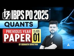 IBPS PO 2025 | IBPS PO Quants Previous Year Paper #1 | By Siddharth Srivastava