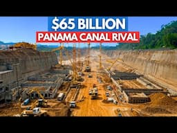 A New $65 BILLION Panama Canal Rival Is Coming!